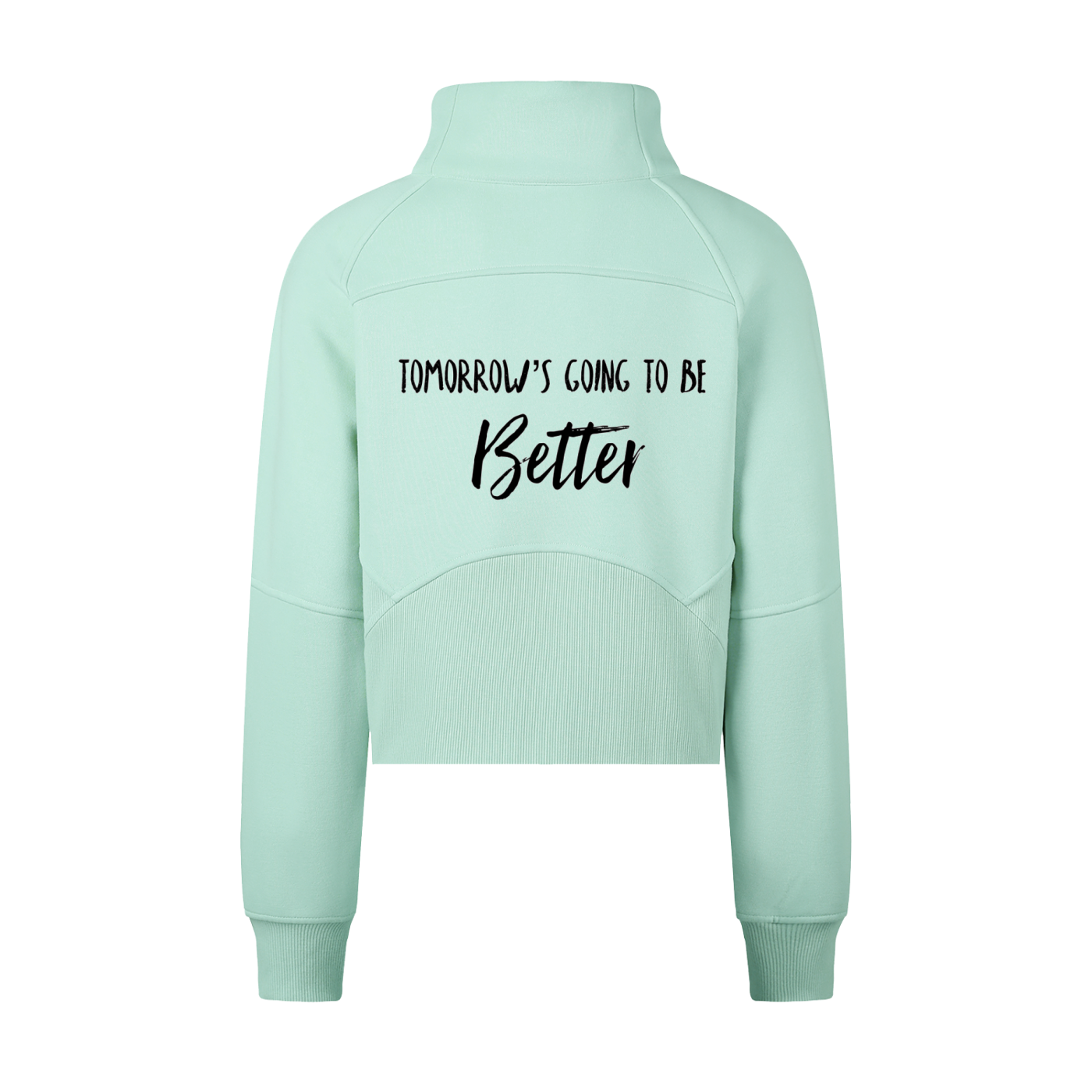“Tomorrow’s Going To Be Better” Cropped Half-Zip Sweatshirt