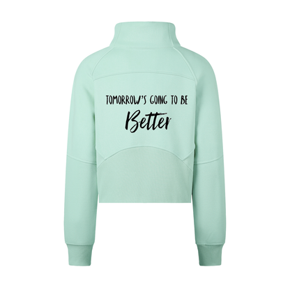 “Tomorrow’s Going To Be Better” Cropped Half-Zip Sweatshirt